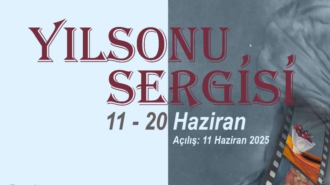  2024-2025 EĞİTİM ÖĞRETİM YILI YIL SONU SERGİMİZE DAVETLİSİNİZ.
